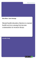 Mental health disorders. Barriers to mental health services among low-income communities in western Kenya