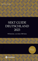 Sekt Guide Deutschland Das Standardwerk zum Deutschen Sekt: 2023