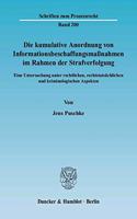 Die Kumulative Anordnung Von Informationsbeschaffungsmassnahmen Im Rahmen Der Strafverfolgung