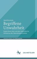 Begriffene Unwahrheit: Kopernikus, Kant Und Der Methodische Atheismus Der Naturwissenschaften