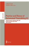 Practice and Theory of Automated Timetabling III: Third International Conference, PATAT 2000 Konstanz, Germany, August 16-18, 2000 Selected Papers(2079 Lecture Notes in Computer Science)