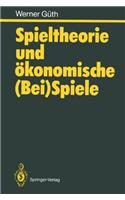 Spieltheorie Und Konomische (Bei)Spiele