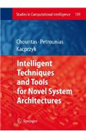 Intelligent Techniques and Tools for Novel System Architectures