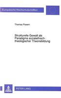 Strukturelle Gewalt ALS Paradigma Sozialethisch-Theologischer Theoriebildung