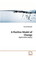 Positive Model of Change