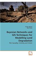 Bayesian Networks and GIS Techniques for Modelling Land Degradation