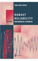 Robust Reliability in the Mechanical Sciences