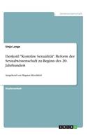 Denkstil "Konträre Sexualität". Reform der Sexualwissenschaft zu Beginn des 20. Jahrhundert: Ausgehend von Magnus Hirschfeld