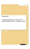 Change Management am Beispiel der Qualitätsbäckerei und -confiserie GmbH
