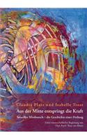 Aus Der Mitte Entspringt Die Kraft