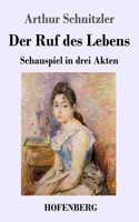 Der Ruf des Lebens: Schauspiel in drei Akten