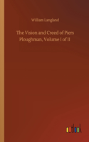 Vision and Creed of Piers Ploughman, Volume I of II