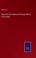 Manual for the Guidance of Revenue Officers in the Punjab