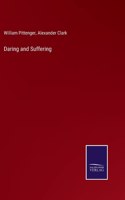Daring and Suffering