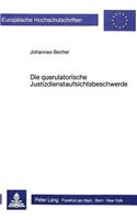 Die querulatorische Justizdienstaufsichtsbeschwerde