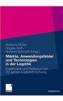 Märkte, Anwendungsfelder Und Technologien in Der Logistik