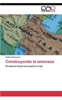 Construyendo la amenaza