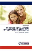 Artistic Evaluation of Convertible Ensemble