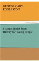 Strange Stories from History for Young People