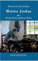 Meister Jordan oder Handwerk hat goldenen Boden: Ein Feierabendbüchlein für Lehrlinge, verständige Gesellen und Meister