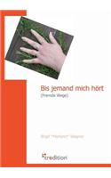 Bis Jemand Mich Hort