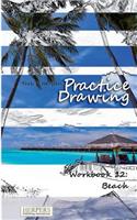 Practice Drawing - Workbook 12