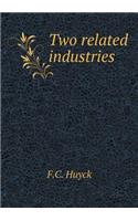 Two related industries