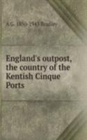 England's outpost, the country of the Kentish Cinque Ports