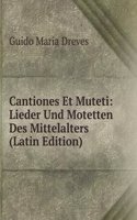 Cantiones Et Muteti: Lieder Und Motetten Des Mittelalters (Latin Edition)