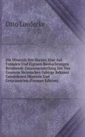 Die Minerale Des Harzes: Eine Auf Fremden Und Eigenen Beobachtungen Beruhende Zusammenstellung Der Von Unserem Heimischen Gebirge Bekannt Gewordenen Minerale Und Gesteinsarten (German Edition)