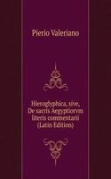 Hieroglyphica, sive, De sacris Aegyptiorvm literis commentarii (Latin Edition)