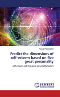 Predict the dimensions of self-esteem based on five great personality