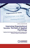 Improving Organizational Success: The Role of Applied Psychology