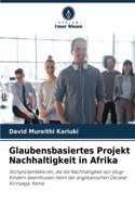 Glaubensbasiertes Projekt Nachhaltigkeit in Afrika