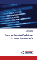 Some Mathematical Techniques in Image Steganography