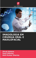 Imagiologia Em Cirurgia Oral E Maxilofacial