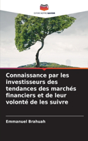 Connaissance par les investisseurs des tendances des marchés financiers et de leur volonté de les suivre