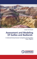Assessment and Modeling Of Gullies and Badlands