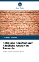 Religiöse Reaktion auf häusliche Gewalt in Tansania