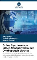 Grüne Synthese von Silber-Nanopartikeln mit Cymbopogon citratus