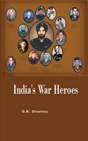 India s War Heroes