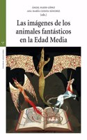 Las imagenes de los animales fantasticos en la Edad Media