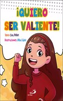 Â¡Quiero ser valiente!