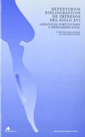 Repertorios Bibliograficos de Impresos del Siglo XVI: Espanoles, Portugueses E Iberoamericanos: Con Su Formula Abreviada de Referencia