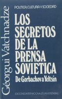 Los secretos de la prensa sovie tica: De Gorbachev a Yeltsin (Poli tica, cultura y sociedad) (Spanish Edition)