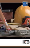 Manual Tarjeta Profesional de la Construccion (TPC). Formacion Inicial