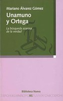 Unamuno y Ortega: La Busqueda Azarosa de La Verdad