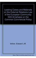 Leading Cases and Materials on the External Relations Law of the EEC