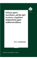 Software Agents, Surveillance, and the Right to Privacy