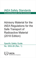 Advisory Material for the IAEA Regulations for the Safe Transport of Radioactive Material